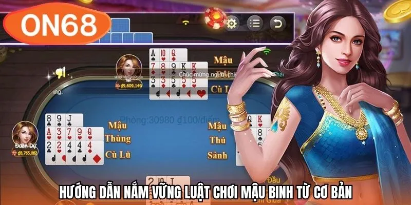 Hướng dẫn nắm vững luật chơi Mậu Binh từ cơ bản